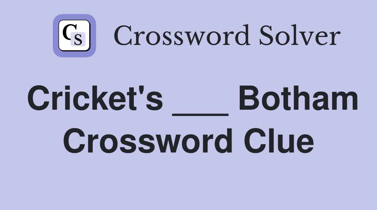 Cricket's ___ Botham Crossword Clue Answers Crossword Solver